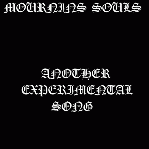 Mourning Souls : Another Experimental Song